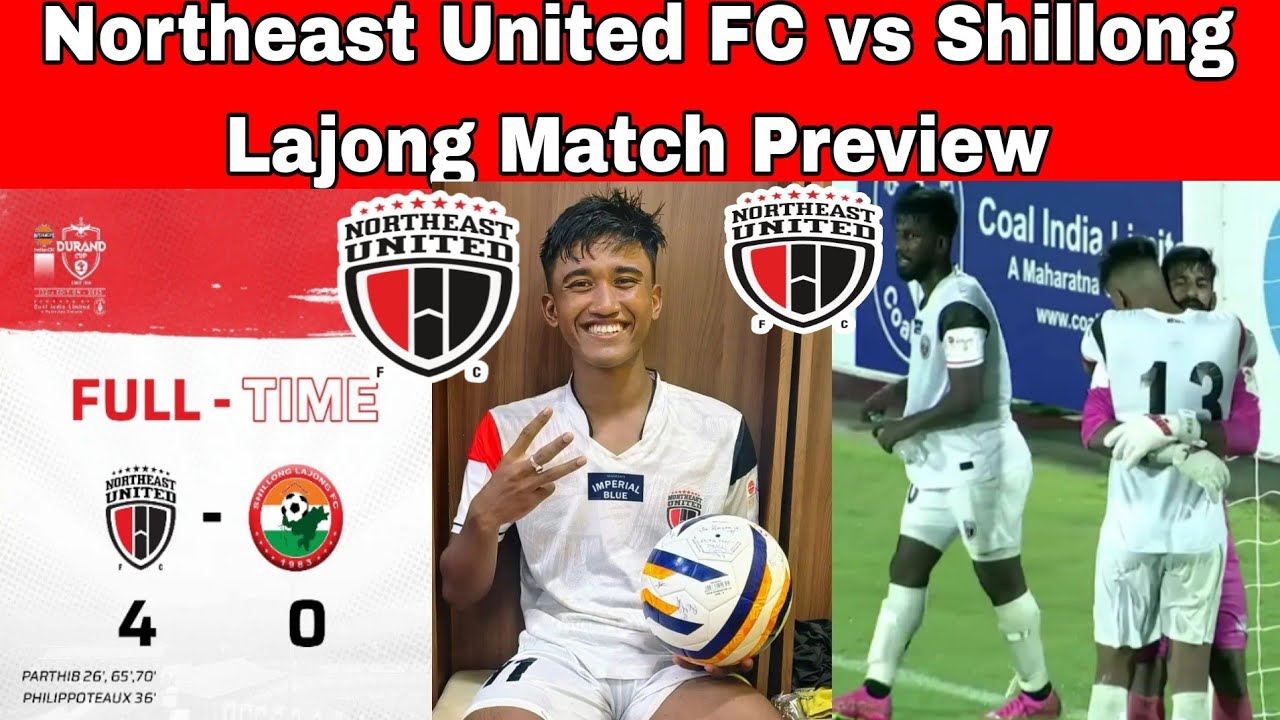 Shillong Lajong F.C. NorthEast United FC East Bengal FC Durand Cup 