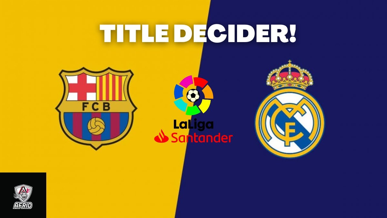 Real Madrid vs Barcelona 